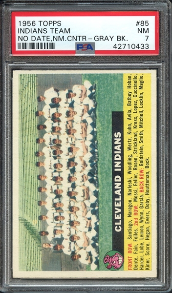 1956 TOPPS 85 INDIANS TEAM NO DATE,NM.CNTR-GRAY BK. PSA NM 7
