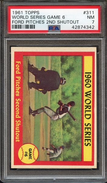1961 TOPPS 311 WORLD SERIES GAME 6 FORD PITCHES 2ND SHUTOUT PSA NM 7