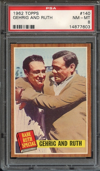 1962 TOPPS 140 GEHRIG AND RUTH PSA NM-MT 8