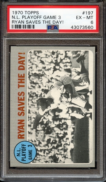 1970 TOPPS 197 N.L. PLAYOFF GAME 3 RYAN SAVES THE DAY! PSA EX-MT 6