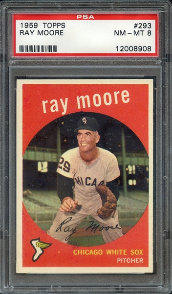 1959 TOPPS 293 RAY MOORE PSA NM-MT 8