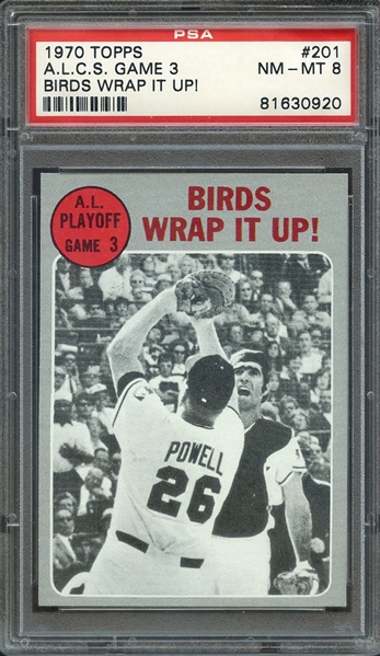 1970 TOPPS 201 A.L.C.S. GAME 3 BIRDS WRAP IT UP! PSA NM-MT 8