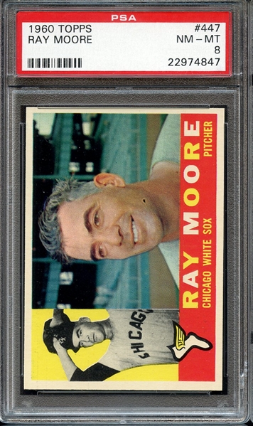 1960 TOPPS 447 RAY MOORE PSA NM-MT 8