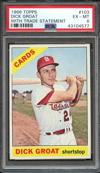 1966 TOPPS 103 DICK GROAT WITH TRADE STATEMENT PSA EX-MT 6