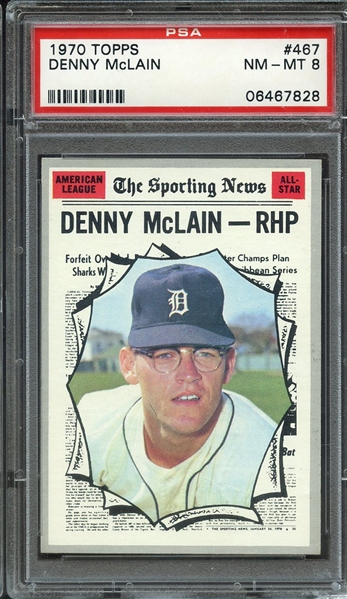 1970 TOPPS 467 DENNY McLAIN PSA NM-MT 8