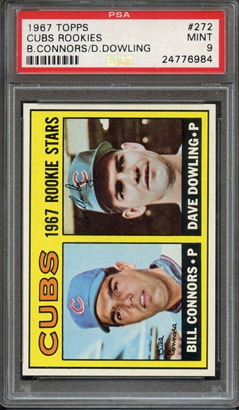 1967 TOPPS 272 CUBS ROOKIES B.CONNORS/D.DOWLING PSA MINT 9