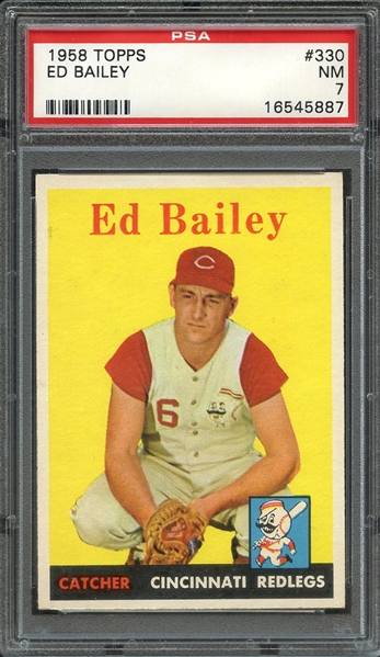 1958 TOPPS 330 ED BAILEY PSA NM 7