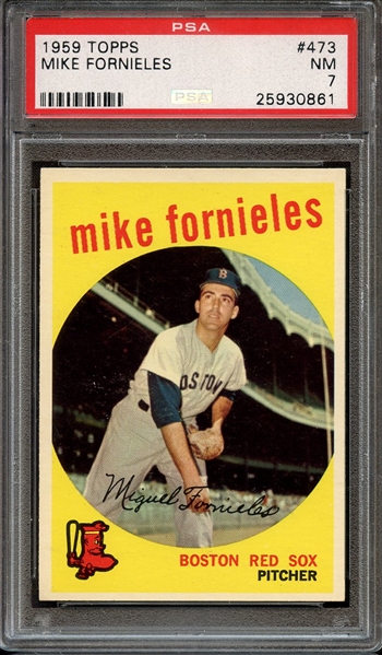 1959 TOPPS 473 MIKE FORNIELES PSA NM 7