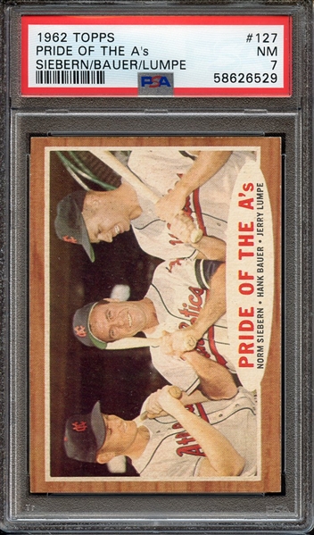 1962 TOPPS 127 PRIDE OF THE A's SIEBERN/BAUER/LUMPE PSA NM 7