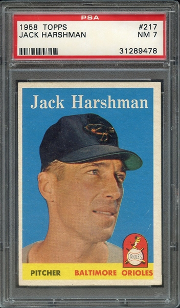 1958 TOPPS 217 JACK HARSHMAN PSA NM 7