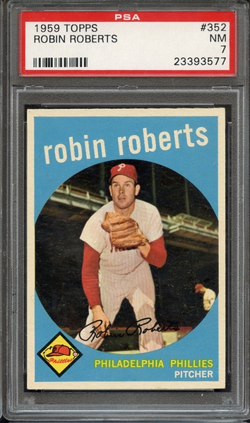 1959 TOPPS 352 ROBIN ROBERTS PSA NM 7