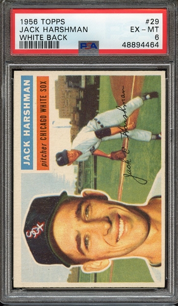 1956 TOPPS 29 JACK HARSHMAN WHITE BACK PSA EX-MT 6