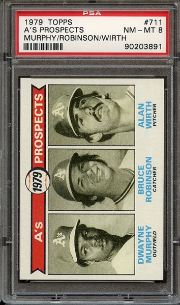 1979 TOPPS 711 A's PROSPECTS MURPHY/ROBINSON/WIRTH PSA NM-MT 8