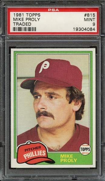1981 TOPPS 815 MIKE PROLY TRADED PSA MINT 9