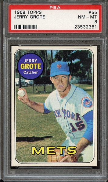 1969 TOPPS 55 JERRY GROTE PSA NM-MT 8