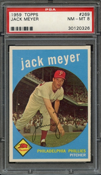 1959 TOPPS 269 JACK MEYER PSA NM-MT 8