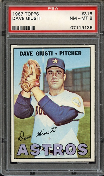 1967 TOPPS 318 DAVE GIUSTI PSA NM-MT 8