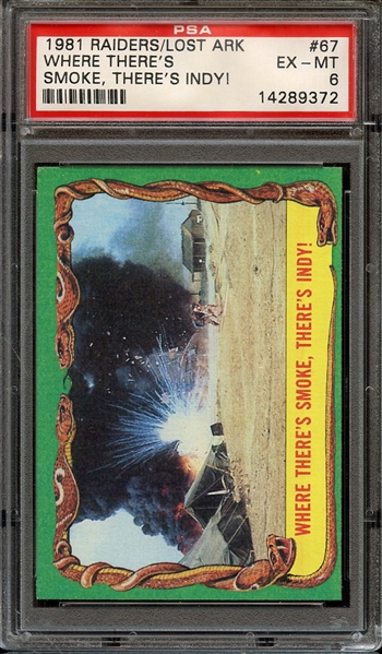 1981 RAIDERS OF THE LOST ARK 67 WHERE THERE'S SMOKE, THERE'S INDY! PSA EX-MT 6