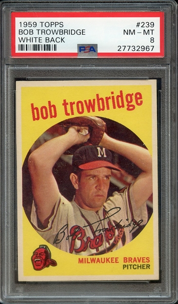 1959 TOPPS 239 BOB TROWBRIDGE WHITE BACK PSA NM-MT 8