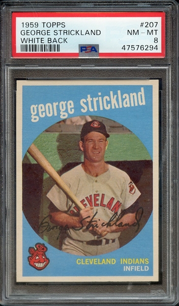 1959 TOPPS 207 GEORGE STRICKLAND WHITE BACK PSA NM-MT 8 * CHIPPED CASE *