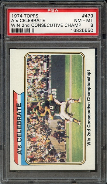 1974 TOPPS 479 A's CELEBRATE WIN 2nd CONSECUTIVE CHAMP PSA NM-MT 8