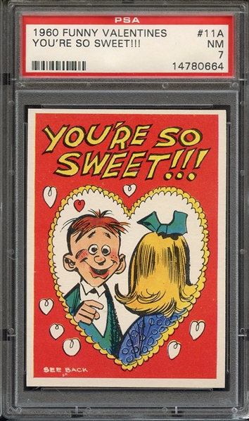 1960 FUNNY VALENTINES 11A YOU'RE SO SWEET!!! PSA NM 7