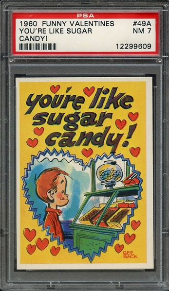 1960 FUNNY VALENTINES 49A YOU'RE LIKE SUGAR CANDY! PSA NM 7