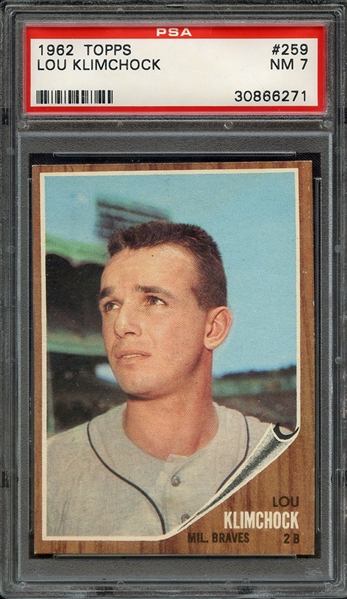 1962 TOPPS 259 LOU KLIMCHOCK PSA NM 7