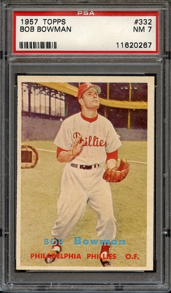 1957 TOPPS 332 BOB BOWMAN PSA NM 7