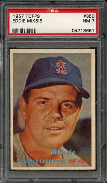 1957 TOPPS 350 EDDIE MIKSIS PSA NM 7