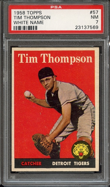 1958 TOPPS 57 TIM THOMPSON WHITE NAME PSA NM 7