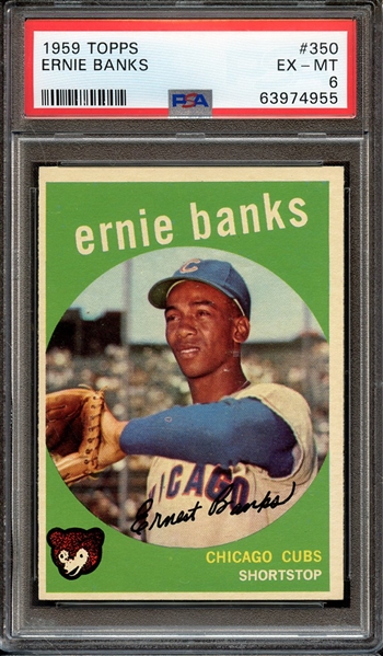 1959 TOPPS 350 ERNIE BANKS PSA EX-MT 6