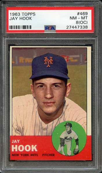 1963 TOPPS 469 JAY HOOK PSA NM-MT 8 (OC)