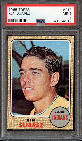 1968 TOPPS 218 KEN SUAREZ PSA MINT 9