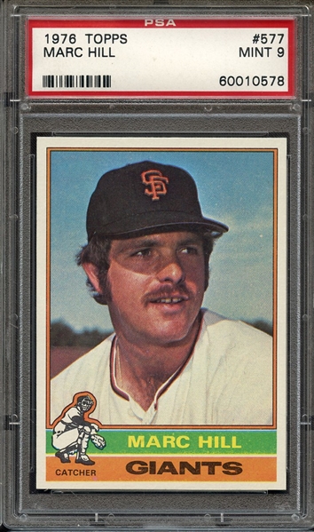 1976 TOPPS 577 MARC HILL PSA MINT 9