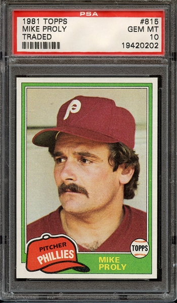 1981 TOPPS 815 MIKE PROLY TRADED PSA GEM MT 10