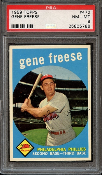 1959 TOPPS 472 GENE FREESE PSA NM-MT 8