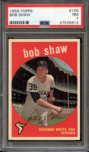 1959 TOPPS 159 BOB SHAW PSA NM 7