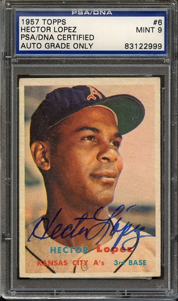 1957 TOPPS 6 SIGNED HECTOR LOPEZ PSA/DNA AUTO 9