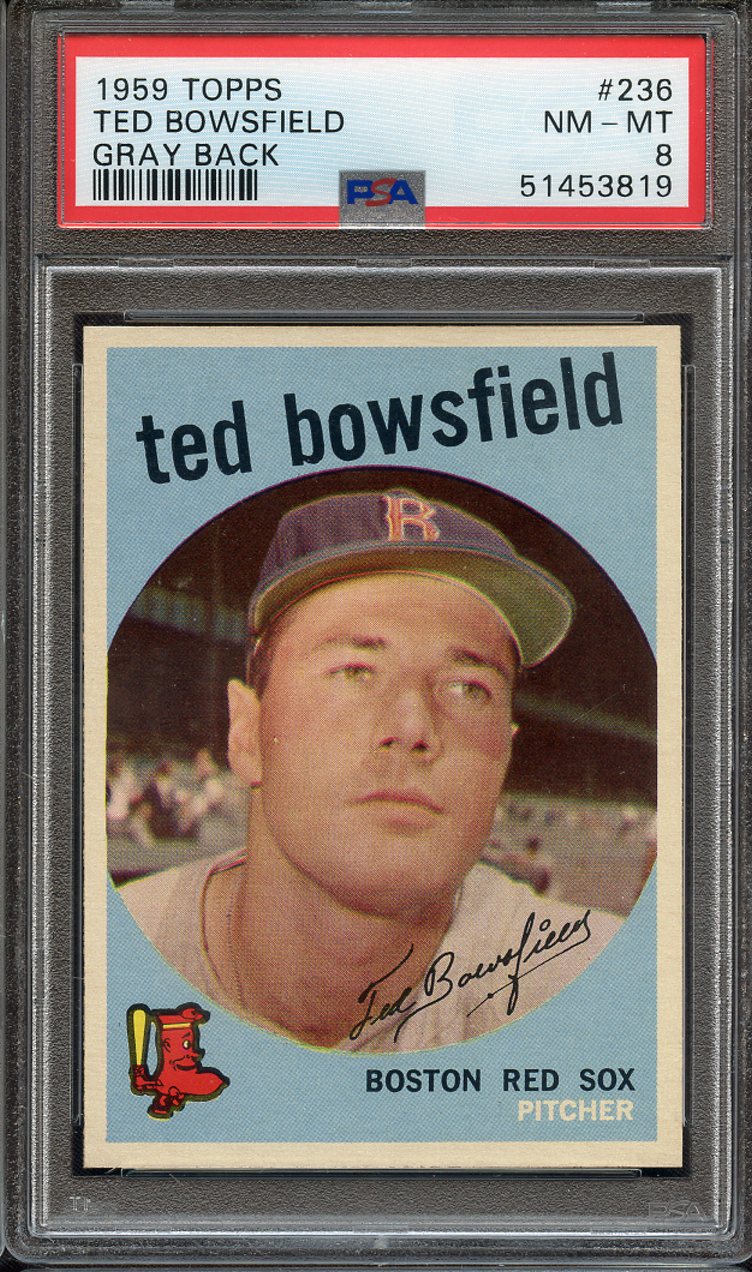 Lot Detail - 1959 TOPPS 236 TED BOWSFIELD GRAY BACK PSA NM-MT 8