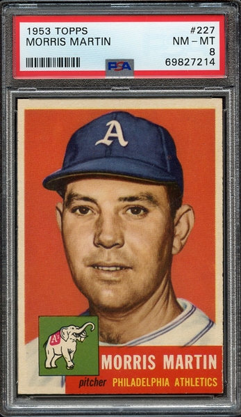 1953 TOPPS 227 MORRIS MARTIN PSA NM-MT 8