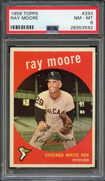 1959 TOPPS 293 RAY MOORE PSA NM-MT 8