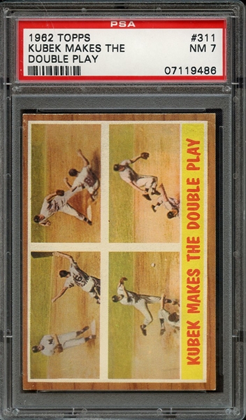 1962 TOPPS 311 KUBEK MAKES THE DOUBLE PLAY PSA NM 7