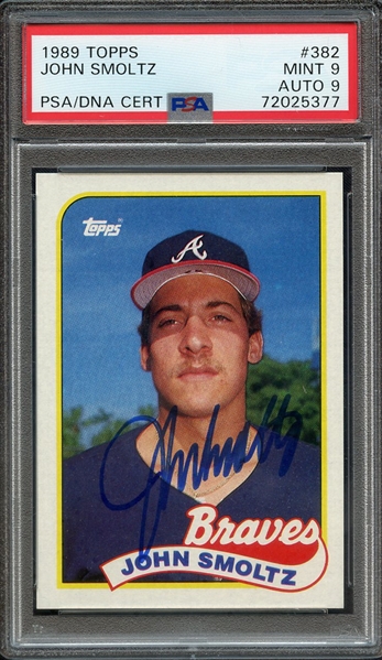 Lot Detail - 1989 TOPPS 382 SIGNED JOHN SMOLTZ PSA MINT 9 PSA/DNA AUTO 9