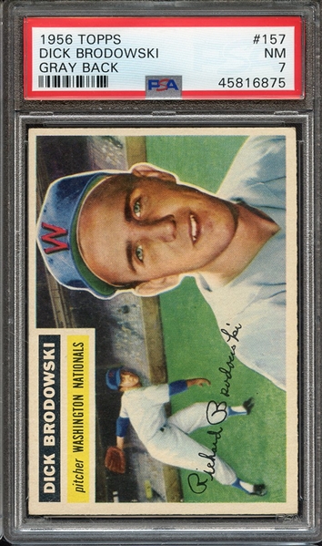 1956 TOPPS 157 DICK BRODOWSKI GRAY BACK PSA NM 7