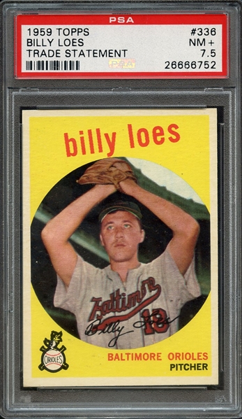 1959 TOPPS 336 BILLY LOES TRADE STATEMENT PSA NM+ 7.5