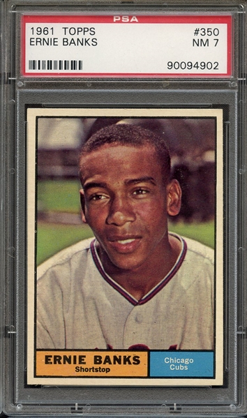 1961 TOPPS 350 ERNIE BANKS PSA NM 7