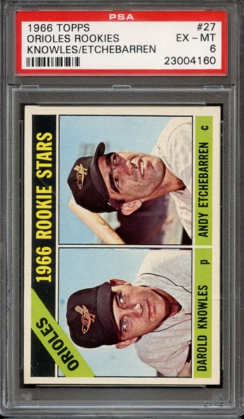 1966 TOPPS 27 ORIOLES ROOKIES KNOWLES/ETCHEBARREN PSA EX-MT 6