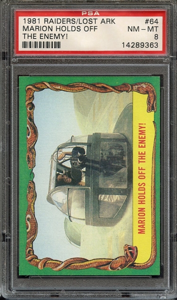 1981 RAIDERS OF THE LOST ARK 64 MARION HOLDS OFF THE ENEMY! PSA NM-MT 8