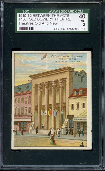 1910-12 T108 BETWEEN THE ACTS THEATRES OLD AND NEW OLD BOWERY THEATRE SGC VG 40 / 3